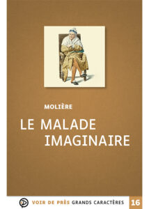 Le malade imaginaire en gros caractères